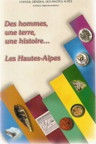 des hommes, une terre, une histoire : les hautes-alpes