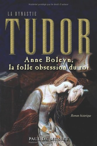 anne boleyn, la folle obsession du roi