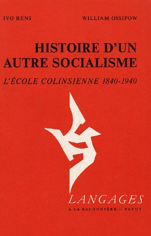 Histoire d'un autre socialisme : l'école colinsienne, 1840-1940