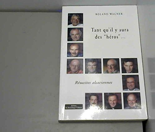 Tant qu'il y aura des héros... : réussites alsaciennes