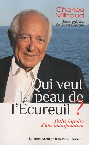 Qui veut la peau de l'Ecureuil ? : petite histoire d'une manipulation