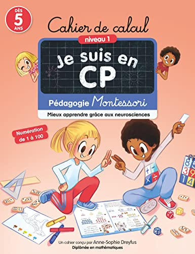 Cahier de calcul Je suis en CP - Niveau 1 - Pédagogie Montessori - Mieux apprendre grâce aux neurosc