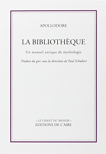 La bibliothèque d'Apollodore : un manuel antique de mythologie