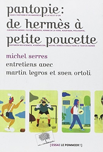 Pantopie : de Hermès à Petite Poucette : entretiens avec Martin Legros et Sven Ortoli