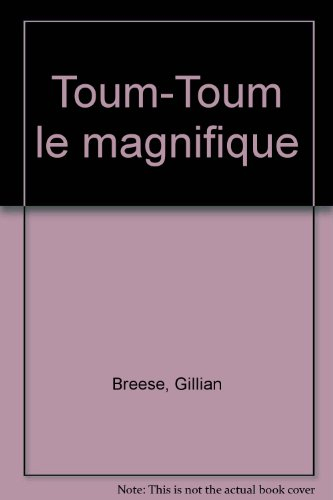 Toum-Toum la magnifique