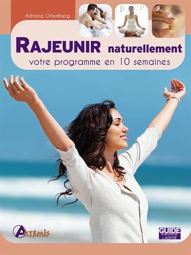 Rajeunir naturellement : votre programme en 10 semaines