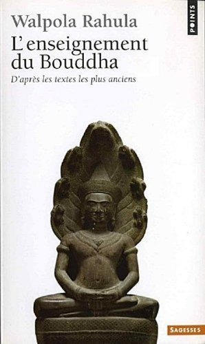 L'Enseignement du Bouddha, d'après les textes les plus anciens