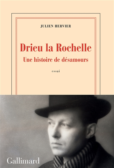 Drieu la Rochelle : une histoire de désamours : essai