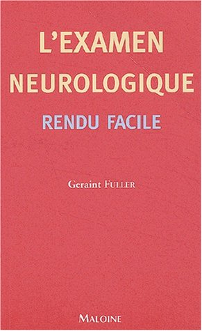 L'examen neurologique : rendu facile