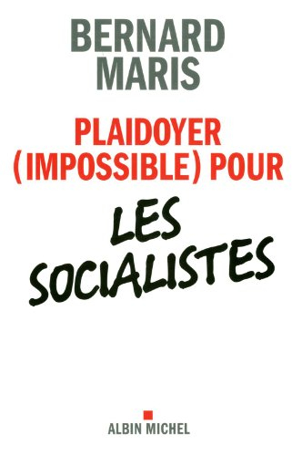 Plaidoyer, impossible, pour les socialistes
