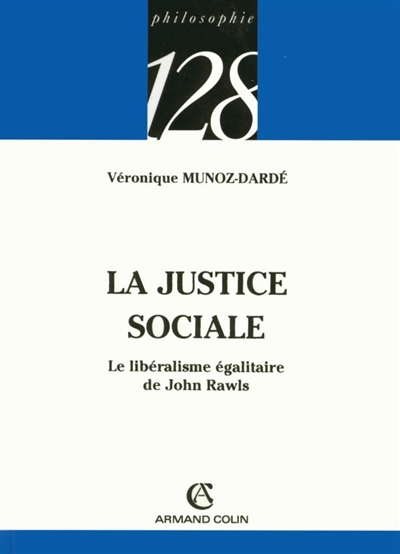 La justice sociale : le libéralisme égalitaire de John Rawls