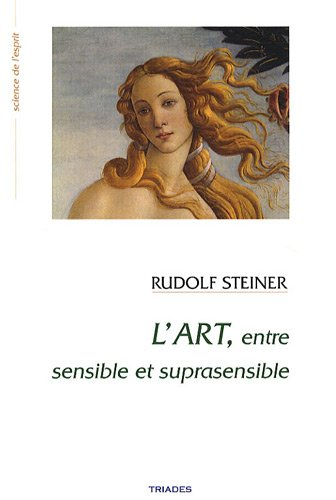 L'art entre sensible et suprasensible : fondements d'une esthétique nouvelle : 8 conférences faites 