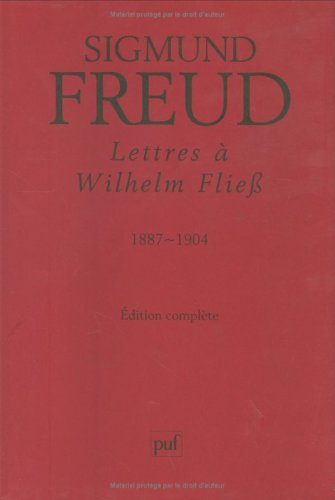 Lettres à Wilhelm Fliess, 1887-1904