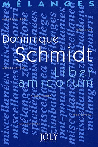 Mélanges en l'honneur de Dominique Schmidt : liber amicorum