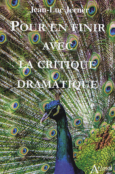 Pour en finir avec la critique dramatique
