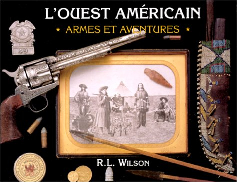 L'Ouest Américain, armes et aventures
