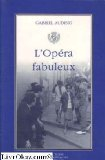 l'opéra fabuleux (collection l'algérie d'autrefois)