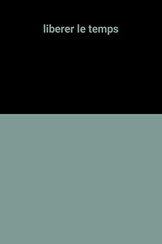 Libérer le temps : une nouvelle dimension de notre civilisation