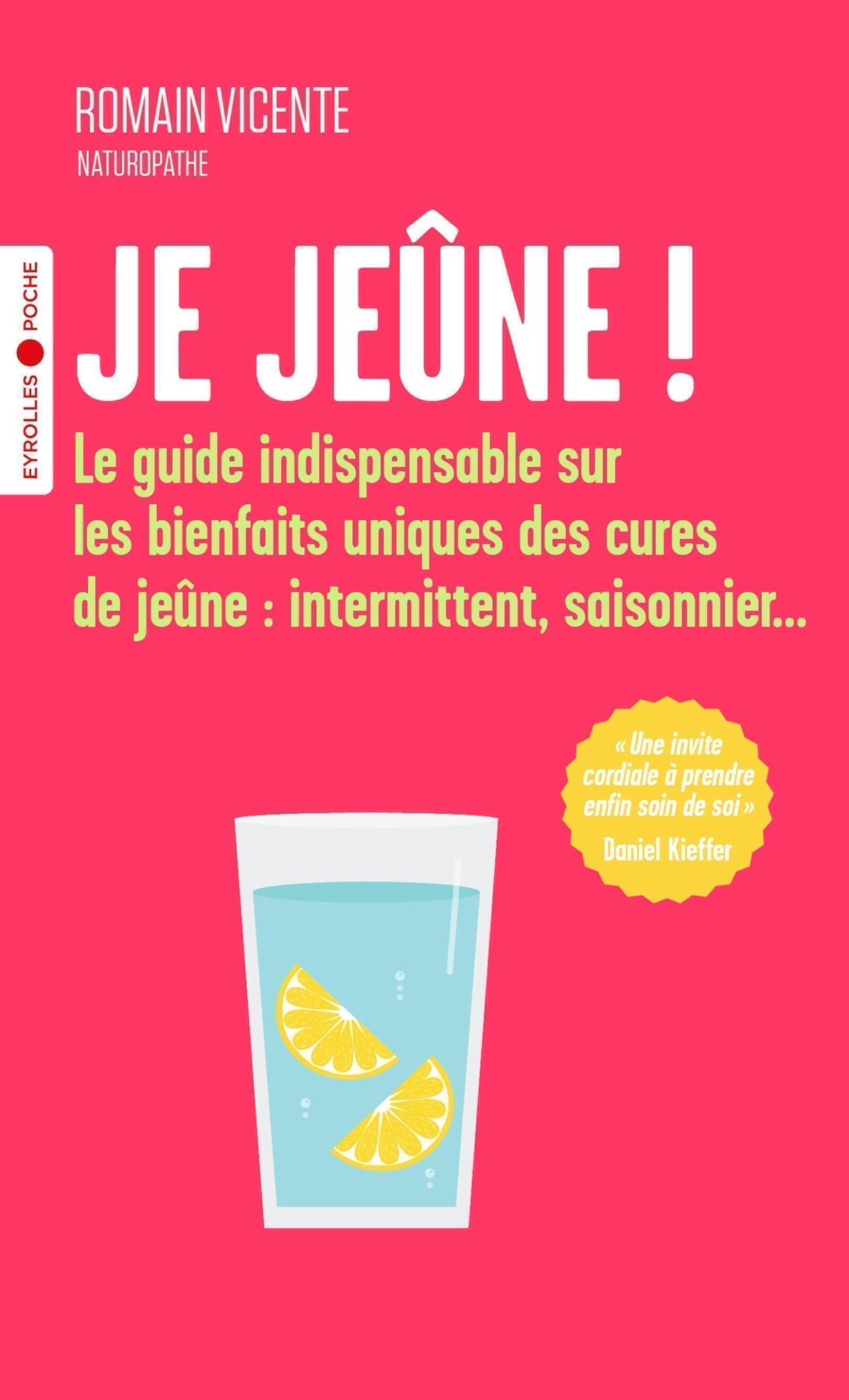 Je jeûne ! : le guide indispensable sur les bienfaits uniques des cures de jeûne : intermittent, sai