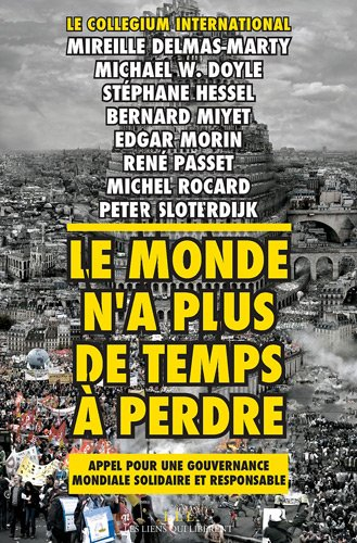 Le monde n'a plus de temps à perdre : appel pour une gouvernance mondiale, solidaire et responsable
