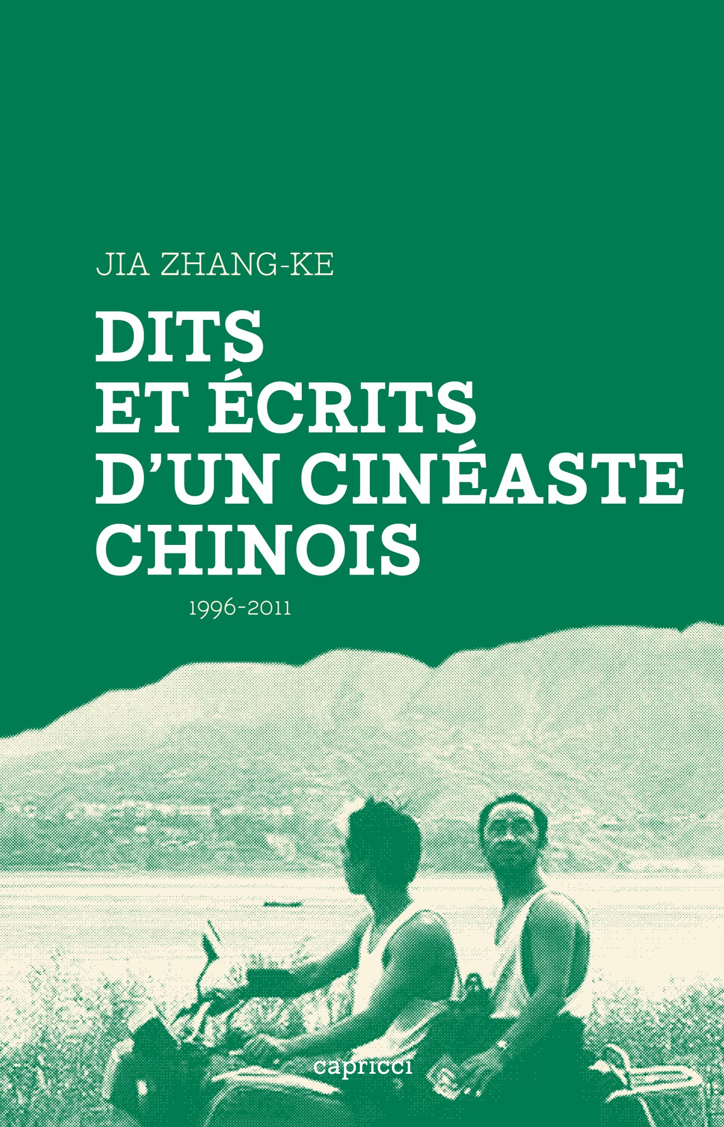 Dits et écrits d'un cinéaste chinois : 1996-2011