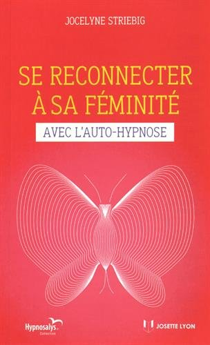 Se reconnecter à sa féminité avec l'auto-hypnose