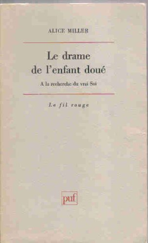 Le Drame de l'enfant doué : à la recherche du vrai soi