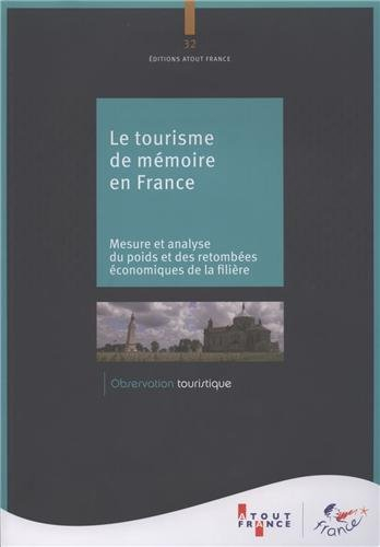 tourisme de mémoire : mesure et analyse du poids et des retombées économiques de la filière