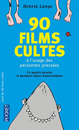 90 livres cultes à l'usage des personnes pressées : en quatre dessins et quelques lignes humoristiqu