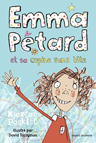 Emma Pétard. Vol. 1. Emma Pétard et sa copine sans tête