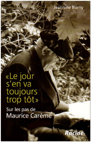 Le jour s'en va toujours trop tôt : sur les pas de Maurice Carême