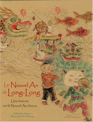 Le nouvel an de Long-Long : une histoire sur le nouvel an chinois