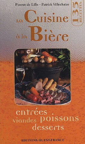 La cuisine à la bière : entrées, viandes, poissons, desserts