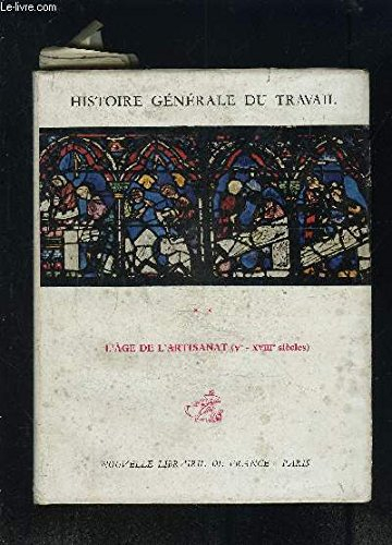 histoire generale du travail- tome 2: l age de l artisanat- ve- xviiie siecles