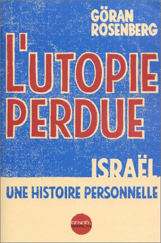L'utopie perdue : Israël, une histoire personnelle