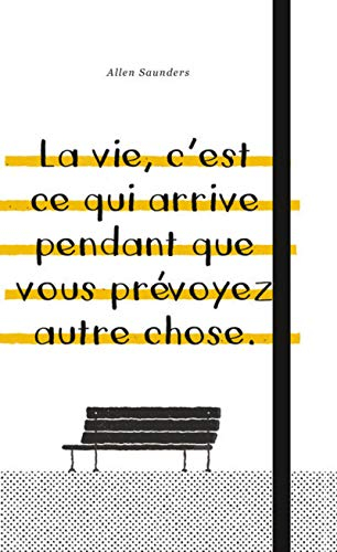 Allen Saunders : la vie, c'est ce qui arrive pendant que vous prévoyez autre chose : agenda 2018