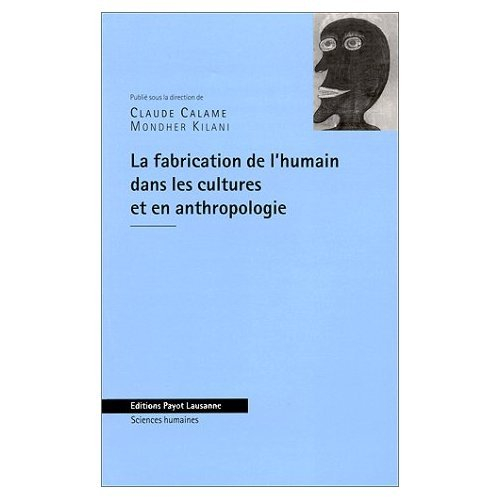 La fabrication de l'humain dans les cultures et en anthropologie