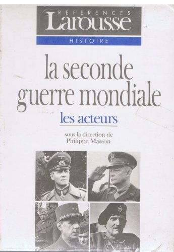 La Seconde Guerre mondiale. Vol. 2. Les acteurs