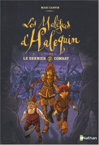 Les maléfices d'Halequin. Vol. 3. Le dernier combat