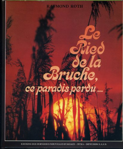 Le Ried de la Bruche : Ce paradis perdu