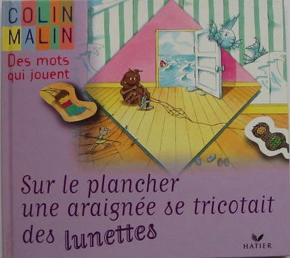 Sur le plancher une araignée tricotait