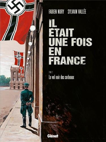 Il était une fois en France. Vol. 2. Le vol noir des corbeaux
