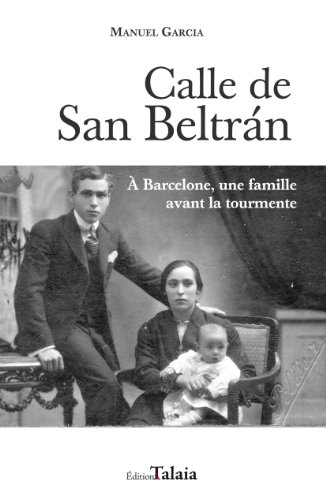 Calle de San Beltran : à Barcelone, une famille avant la tourmente