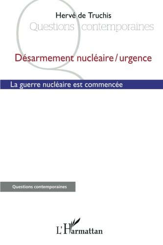 Désarmement nucléaire-urgence : la guerre nucléaire est commencée