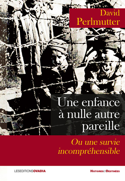Une enfance à nulle autre pareille ou Une survie incompréhensible