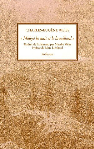 Malgré la nuit et le brouillard : in tenebris lux : carnets, lettres et sermons d'un jeune pasteur a