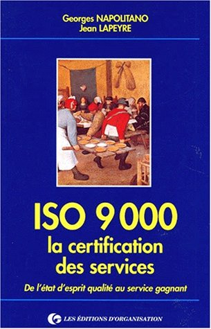 ISO 9000, la certification des services : de l'état d'esprit qualité au service gagnant