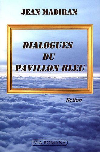 Dialogues du pavillon bleu : fiction
