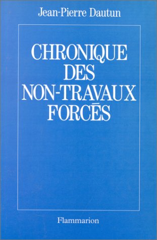 Chronique des non-travaux forcés