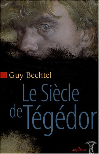 Le siècle de Tégédor